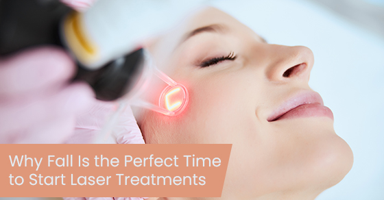 Why fall is the perfect time to start laser treatments